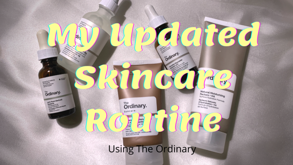 My “The Ordinary” Skincare – Updated